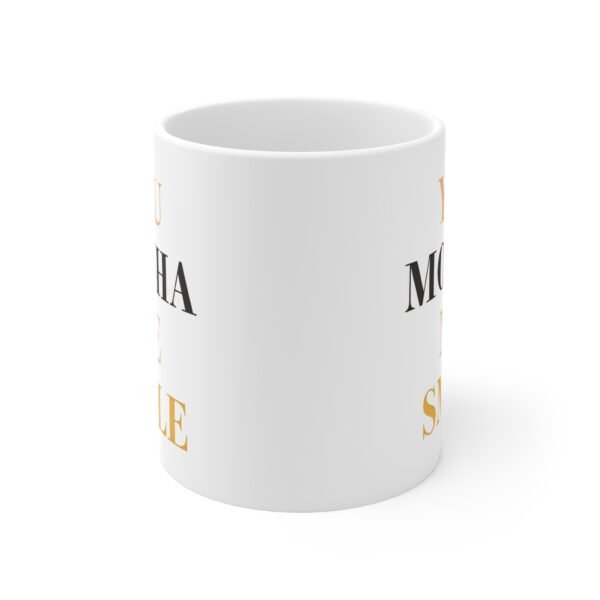 Mug - 'You Mocha Me Smile' 11oz Ceramic Cup for Coffee Lovers - Image 2