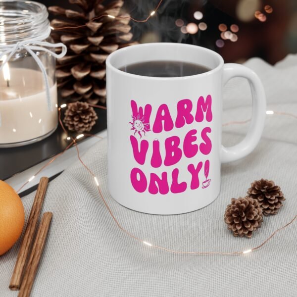 Mug - 'Warm Vibes Only' 11oz Ceramic Cup for Coffee Lovers - Image 4