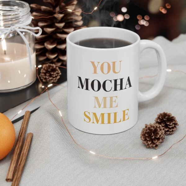 Mug - 'You Mocha Me Smile' 11oz Ceramic Cup for Coffee Lovers - Image 4