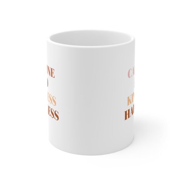 Mug - 'Caffeine and Kindness Happiness' 11oz Ceramic Cup for Coffee Lovers - Image 2