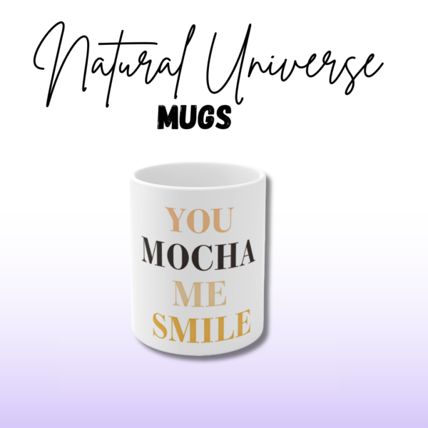 Mug - 'You Mocha Me Smile' 11oz Ceramic Cup for Coffee Lovers - Image 5