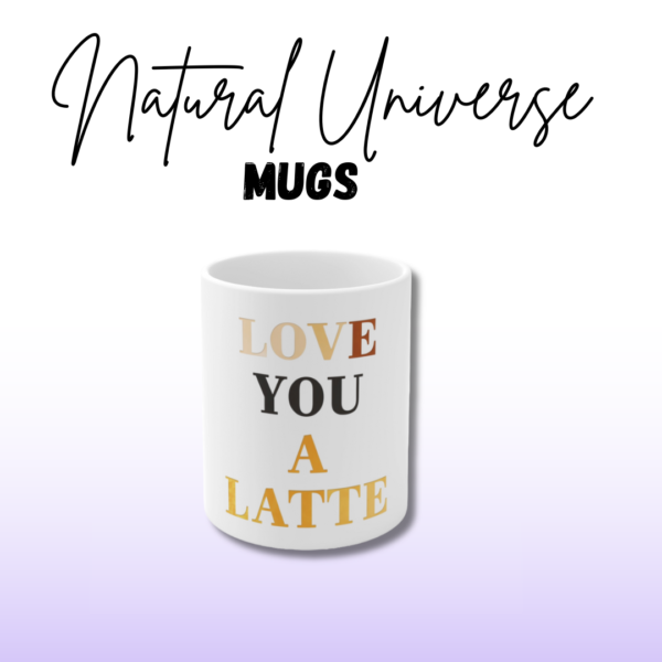 Mug - 'Love You A Latte' 11oz Ceramic Cup for Coffee Lovers - Image 5