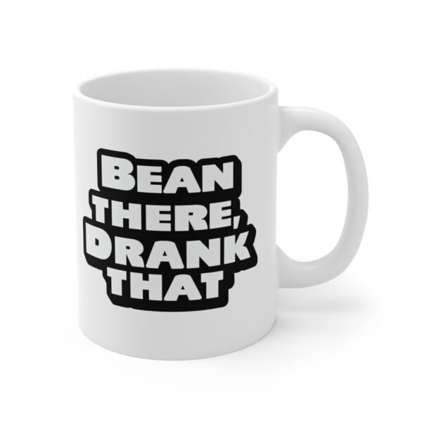 Mug - 'Bean There, Drank That' 11oz Ceramic Cup for Coffee Lovers - Image 3