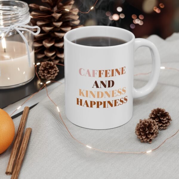 Mug - 'Caffeine and Kindness Happiness' 11oz Ceramic Cup for Coffee Lovers - Image 4