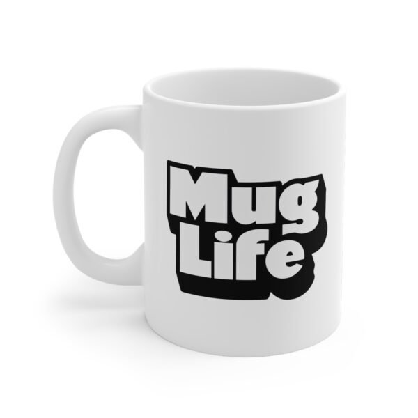 Mug - 'Mug Life' 11oz Ceramic Cup for Coffee Lovers