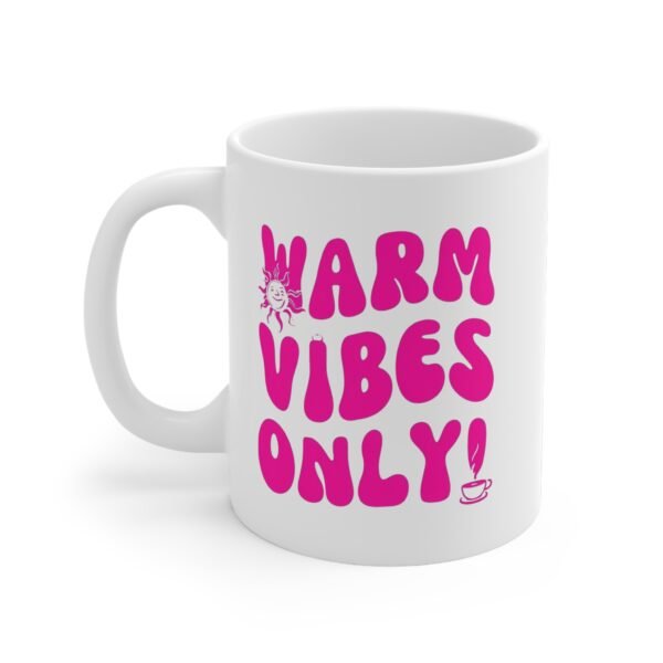 Mug - 'Warm Vibes Only' 11oz Ceramic Cup for Coffee Lovers