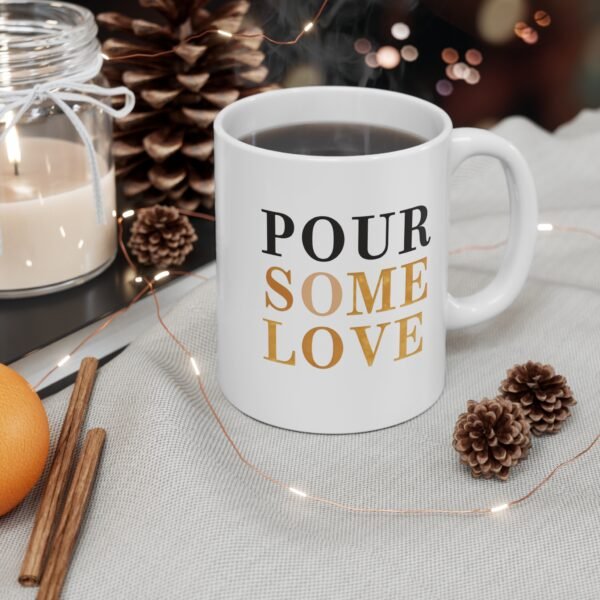 Mug - 'Pour Some Love' 11oz Ceramic Cup for Coffee Lovers - Image 4