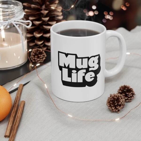 Mug - 'Mug Life' 11oz Ceramic Cup for Coffee Lovers - Image 4