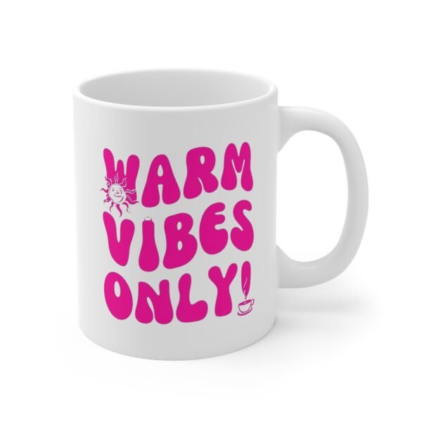 Mug - 'Warm Vibes Only' 11oz Ceramic Cup for Coffee Lovers - Image 3